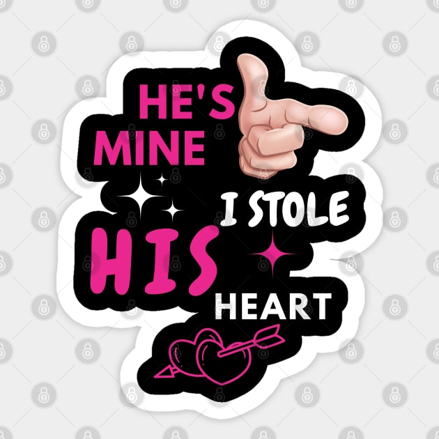 He’s Mine A Bold Statement Tee Sticker by MakerMind8.2
